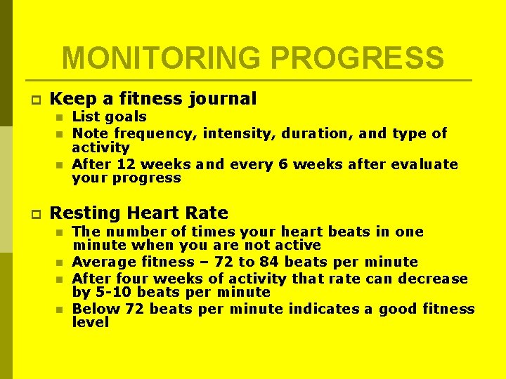 MONITORING PROGRESS p Keep a fitness journal n n n p List goals Note MONITORING PROGRESS p Keep a fitness journal n n n p List goals Note
