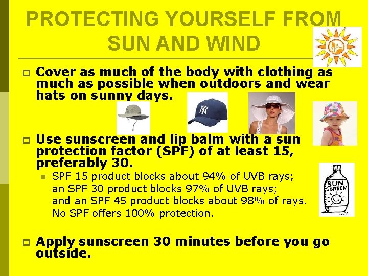 PROTECTING YOURSELF FROM SUN AND WIND p Cover as much of the body with PROTECTING YOURSELF FROM SUN AND WIND p Cover as much of the body with