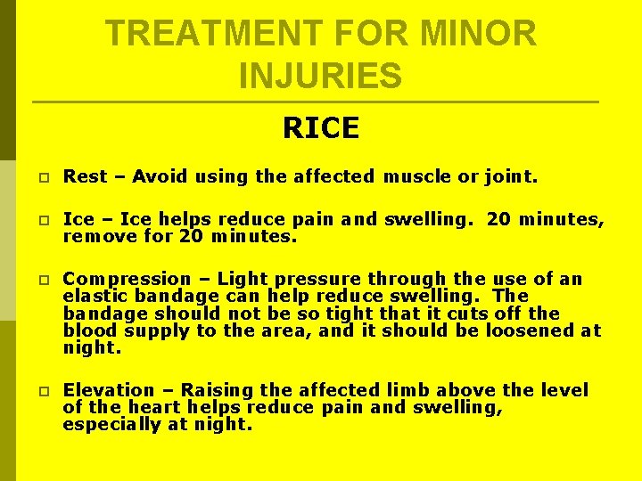 TREATMENT FOR MINOR INJURIES RICE p Rest – Avoid using the affected muscle or TREATMENT FOR MINOR INJURIES RICE p Rest – Avoid using the affected muscle or