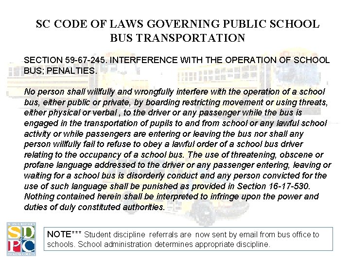 SC CODE OF LAWS GOVERNING PUBLIC SCHOOL BUS TRANSPORTATION SECTION 59 -67 -245. INTERFERENCE