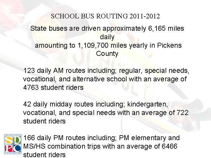 SCHOOL BUS ROUTING 2011 -2012 State buses are driven approximately 6, 165 miles daily