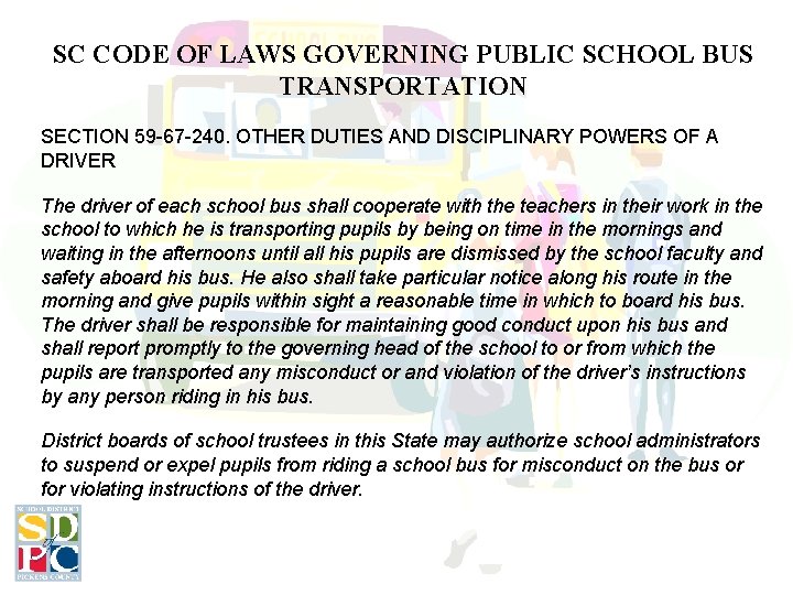 SC CODE OF LAWS GOVERNING PUBLIC SCHOOL BUS TRANSPORTATION SECTION 59 -67 -240. OTHER