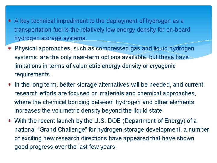  A key technical impediment to the deployment of hydrogen as a transportation fuel