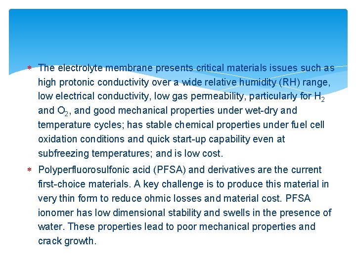  The electrolyte membrane presents critical materials issues such as high protonic conductivity over