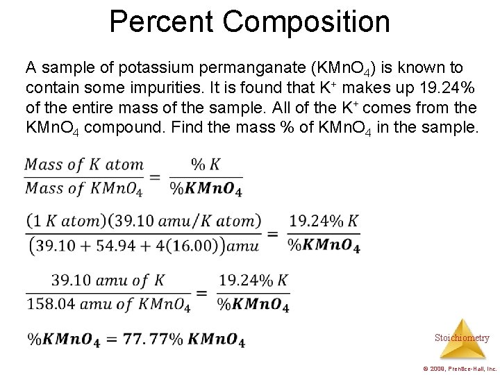 Percent Composition A sample of potassium permanganate (KMn. O 4) is known to contain