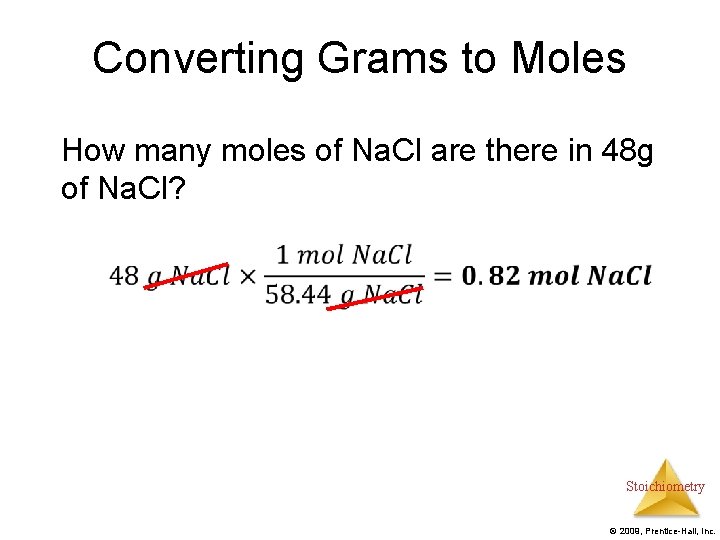 Converting Grams to Moles How many moles of Na. Cl are there in 48