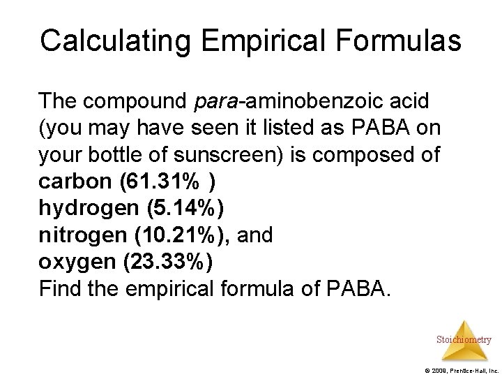 Calculating Empirical Formulas The compound para-aminobenzoic acid (you may have seen it listed as