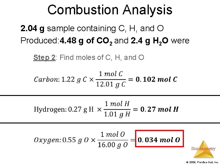 Combustion Analysis 2. 04 g sample containing C, H, and O Produced: 4. 48