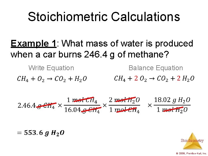 Stoichiometric Calculations Example 1: What mass of water is produced when a car burns