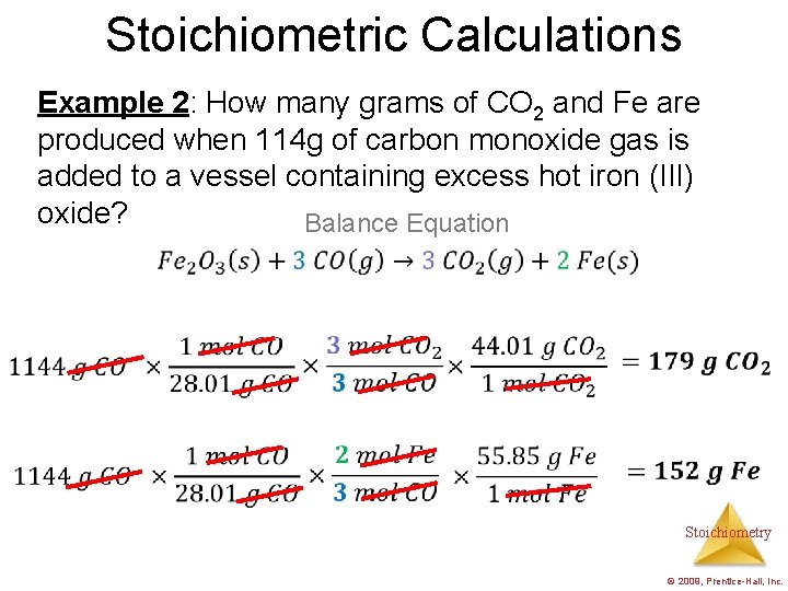 Stoichiometric Calculations Example 2: How many grams of CO 2 and Fe are produced
