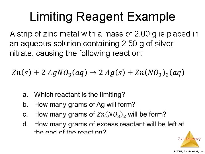 Limiting Reagent Example A strip of zinc metal with a mass of 2. 00