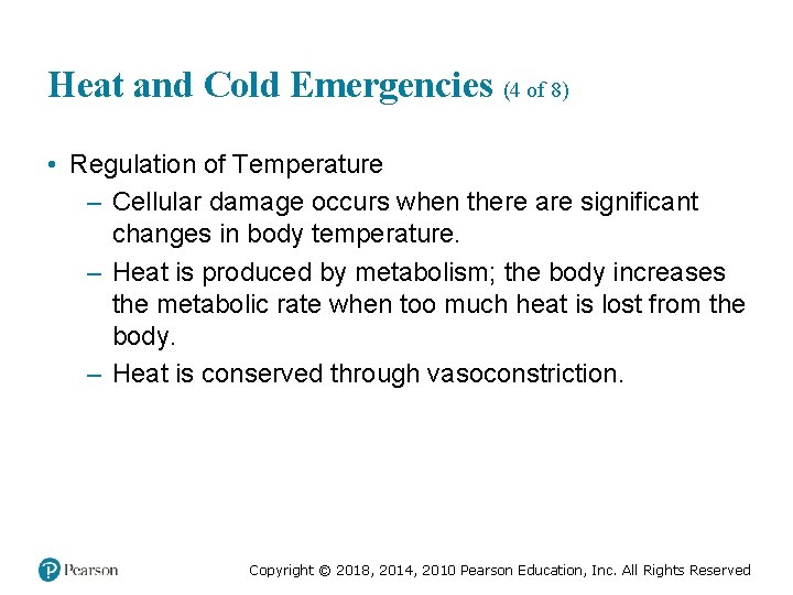 Heat and Cold Emergencies (4 of 8) • Regulation of Temperature – Cellular damage