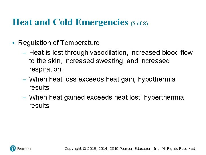 Heat and Cold Emergencies (5 of 8) • Regulation of Temperature – Heat is