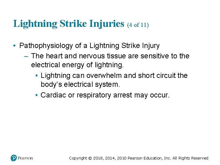 Lightning Strike Injuries (4 of 11) • Pathophysiology of a Lightning Strike Injury –