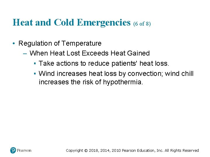 Heat and Cold Emergencies (6 of 8) • Regulation of Temperature – When Heat