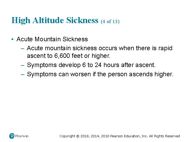 High Altitude Sickness (4 of 13) • Acute Mountain Sickness – Acute mountain sickness