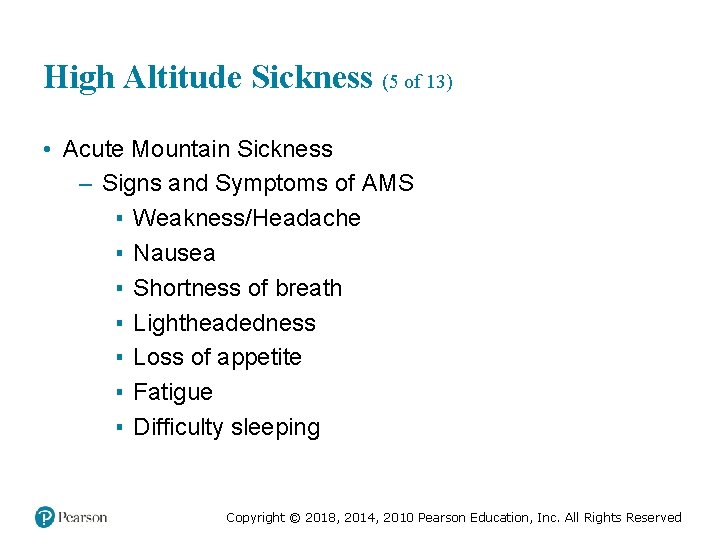 High Altitude Sickness (5 of 13) • Acute Mountain Sickness – Signs and Symptoms