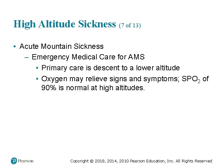 High Altitude Sickness (7 of 13) • Acute Mountain Sickness – Emergency Medical Care