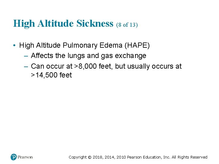 High Altitude Sickness (8 of 13) • High Altitude Pulmonary Edema (HAPE) – Affects