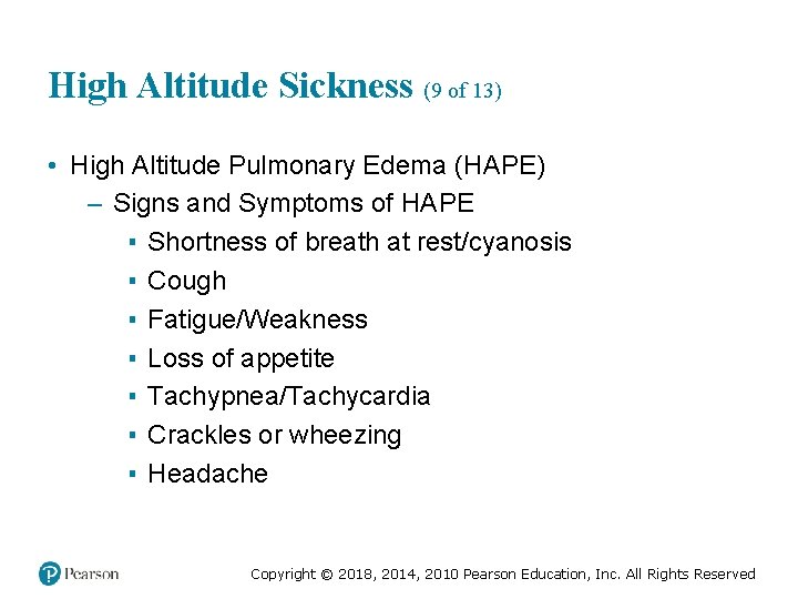 High Altitude Sickness (9 of 13) • High Altitude Pulmonary Edema (HAPE) – Signs