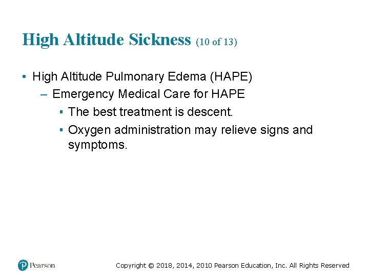 High Altitude Sickness (10 of 13) • High Altitude Pulmonary Edema (HAPE) – Emergency