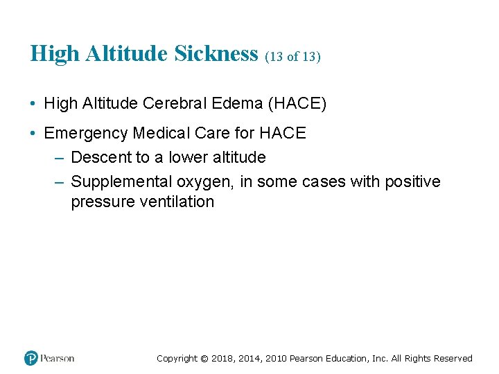 High Altitude Sickness (13 of 13) • High Altitude Cerebral Edema (HACE) • Emergency