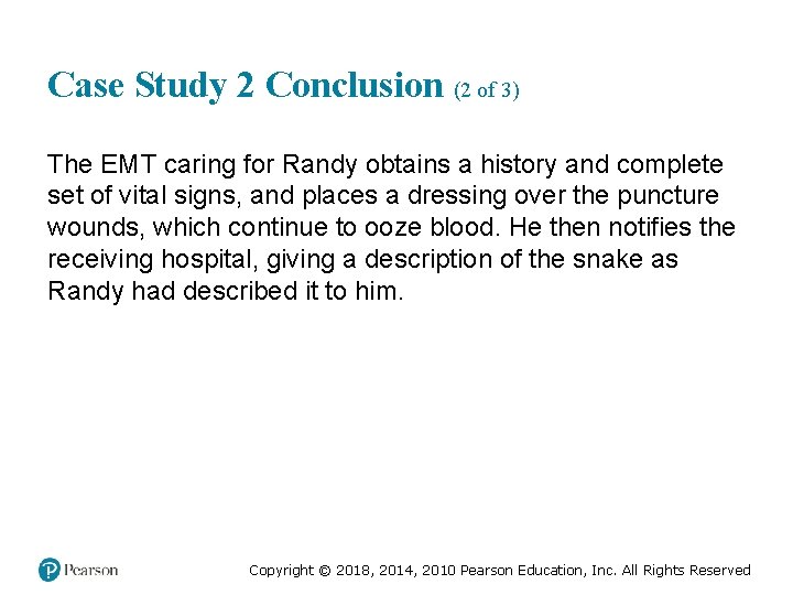 Case Study 2 Conclusion (2 of 3) The EMT caring for Randy obtains a