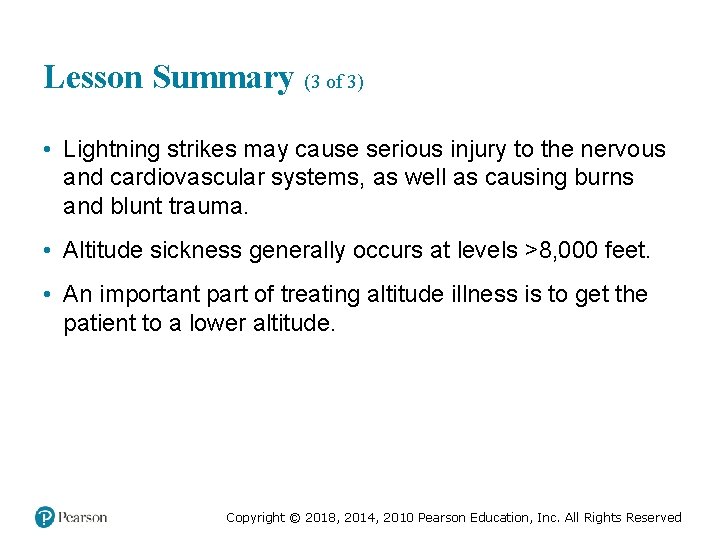 Lesson Summary (3 of 3) • Lightning strikes may cause serious injury to the