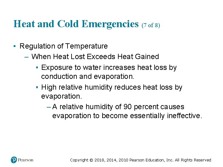Heat and Cold Emergencies (7 of 8) • Regulation of Temperature – When Heat