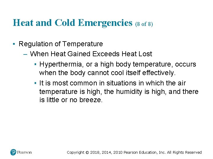 Heat and Cold Emergencies (8 of 8) • Regulation of Temperature – When Heat