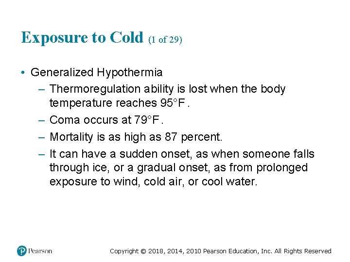 Exposure to Cold (1 of 29) • Generalized Hypothermia – Thermoregulation ability is lost