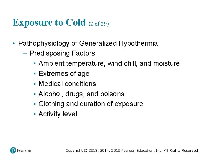 Exposure to Cold (2 of 29) • Pathophysiology of Generalized Hypothermia – Predisposing Factors