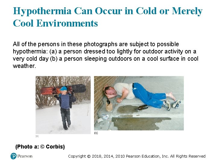 Hypothermia Can Occur in Cold or Merely Cool Environments All of the persons in