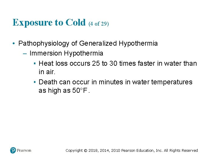 Exposure to Cold (4 of 29) • Pathophysiology of Generalized Hypothermia – Immersion Hypothermia