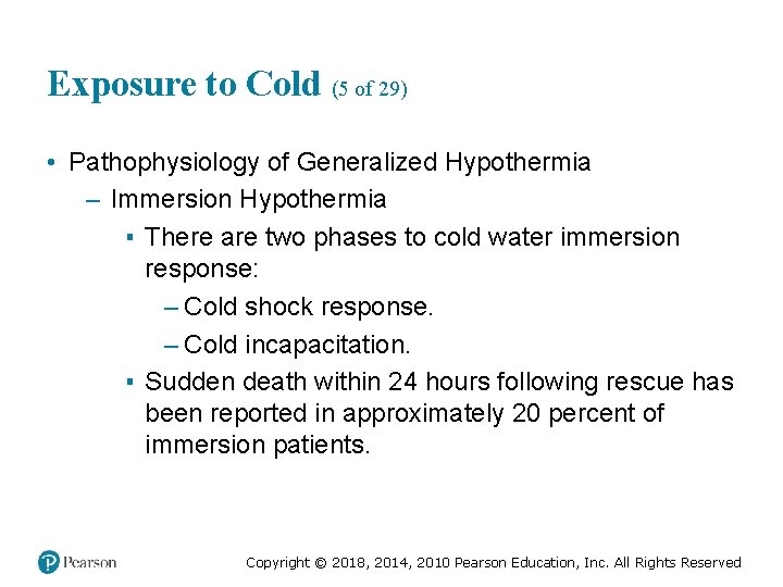 Exposure to Cold (5 of 29) • Pathophysiology of Generalized Hypothermia – Immersion Hypothermia