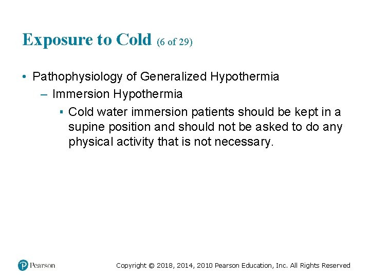 Exposure to Cold (6 of 29) • Pathophysiology of Generalized Hypothermia – Immersion Hypothermia