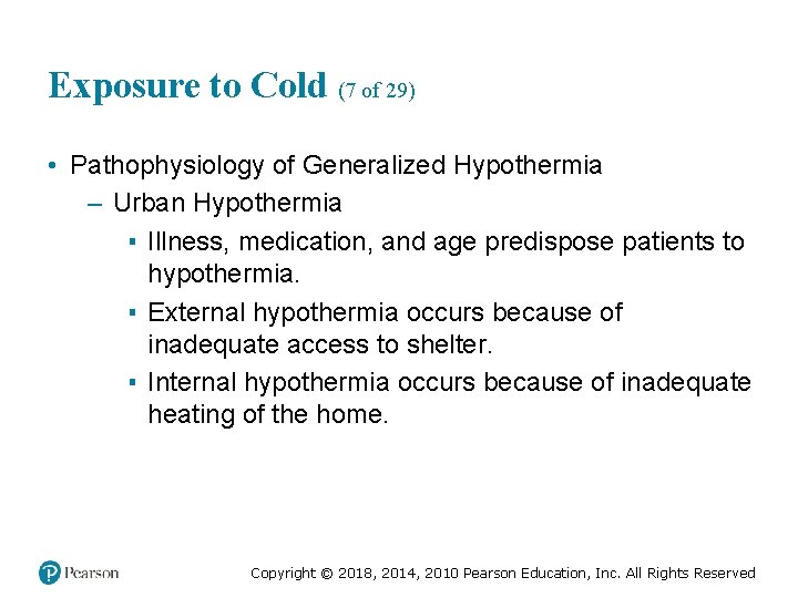 Exposure to Cold (7 of 29) • Pathophysiology of Generalized Hypothermia – Urban Hypothermia