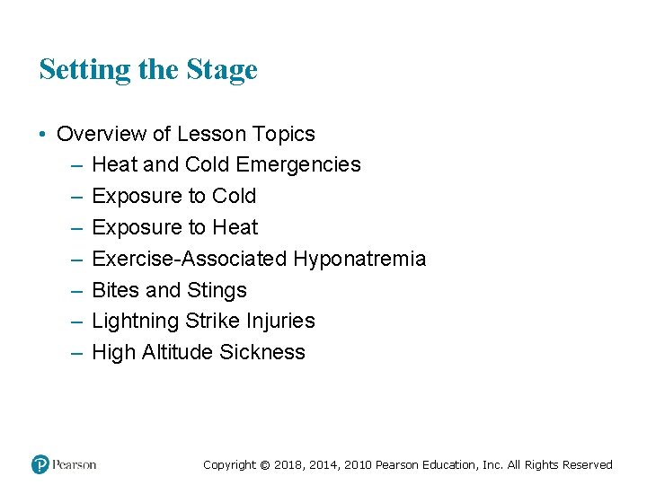 Setting the Stage • Overview of Lesson Topics – Heat and Cold Emergencies –