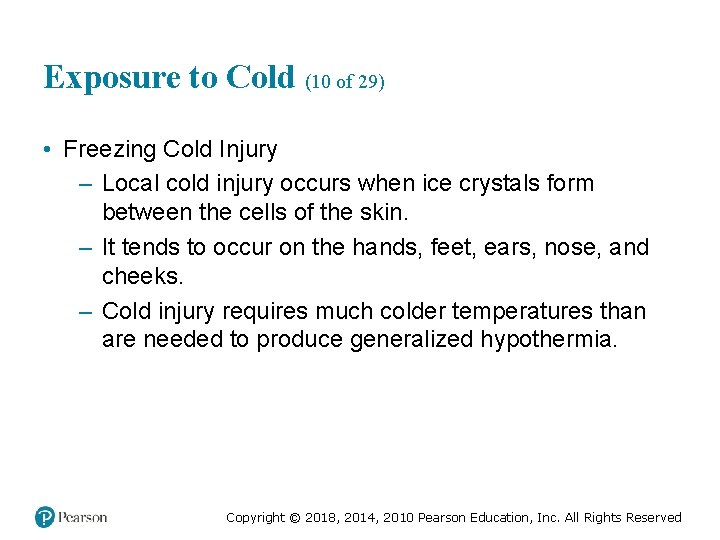 Exposure to Cold (10 of 29) • Freezing Cold Injury – Local cold injury