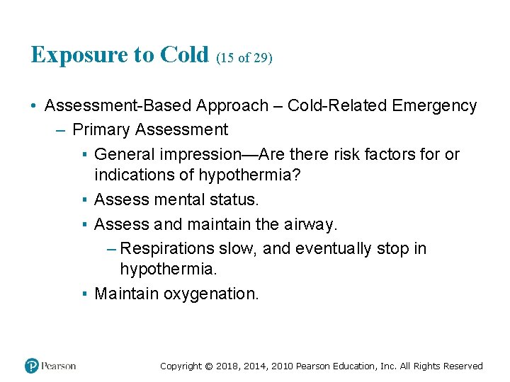 Exposure to Cold (15 of 29) • Assessment-Based Approach – Cold-Related Emergency – Primary