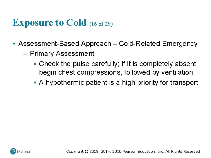 Exposure to Cold (16 of 29) • Assessment-Based Approach – Cold-Related Emergency – Primary