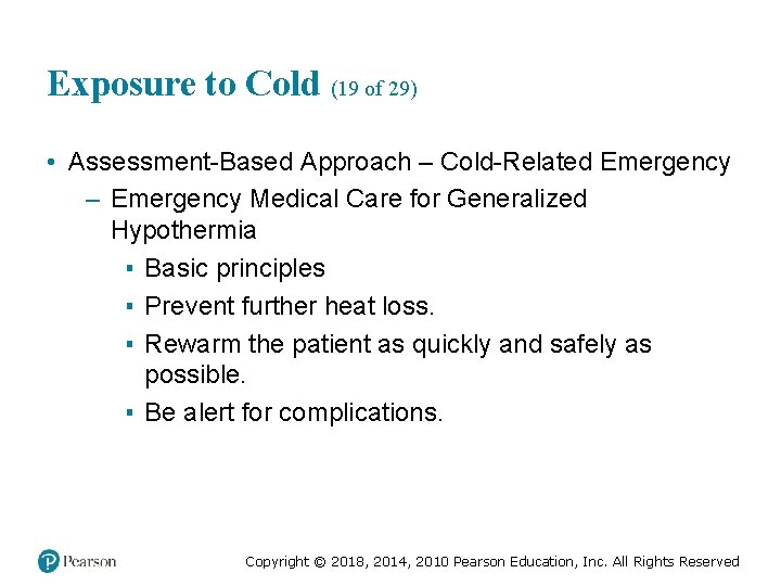 Exposure to Cold (19 of 29) • Assessment-Based Approach – Cold-Related Emergency – Emergency