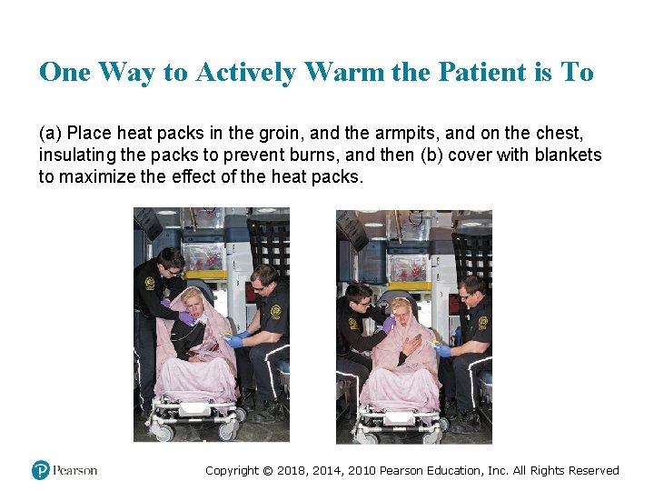 One Way to Actively Warm the Patient is To (a) Place heat packs in