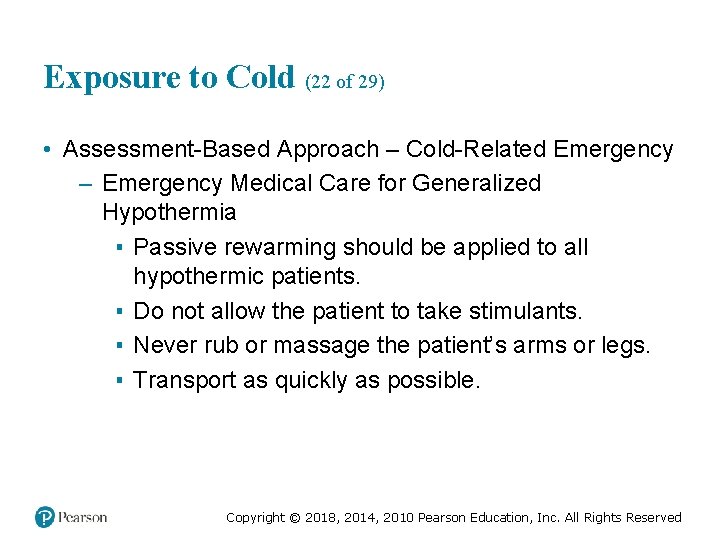 Exposure to Cold (22 of 29) • Assessment-Based Approach – Cold-Related Emergency – Emergency