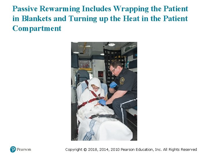 Passive Rewarming Includes Wrapping the Patient in Blankets and Turning up the Heat in