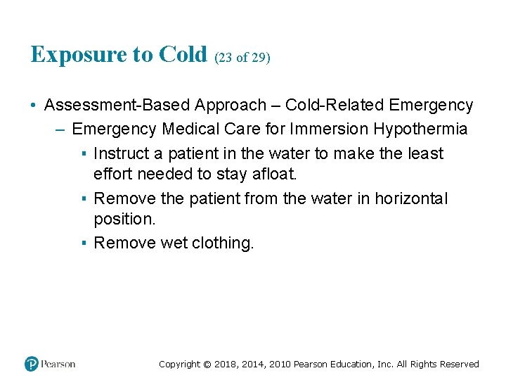 Exposure to Cold (23 of 29) • Assessment-Based Approach – Cold-Related Emergency – Emergency