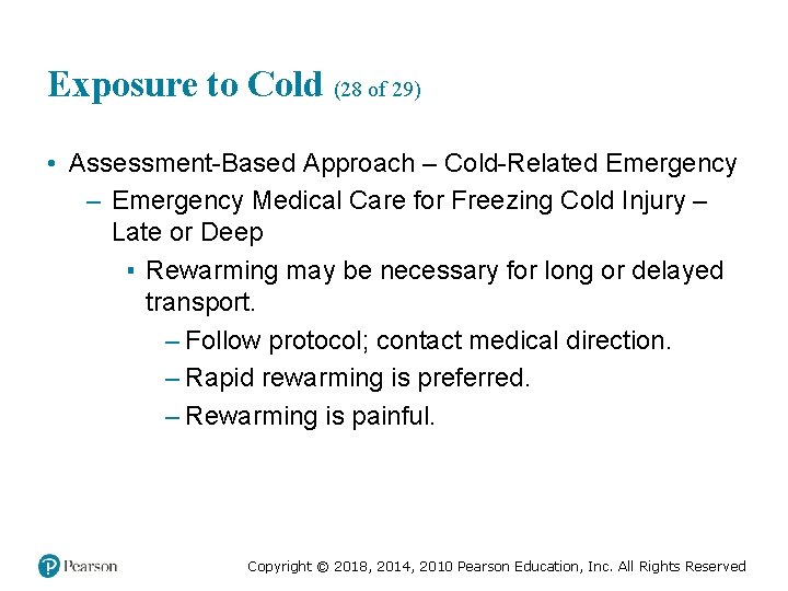 Exposure to Cold (28 of 29) • Assessment-Based Approach – Cold-Related Emergency – Emergency