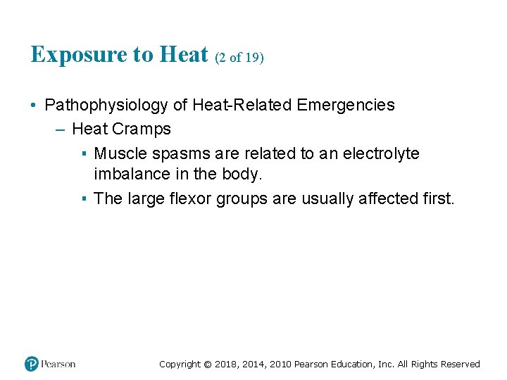 Exposure to Heat (2 of 19) • Pathophysiology of Heat-Related Emergencies – Heat Cramps