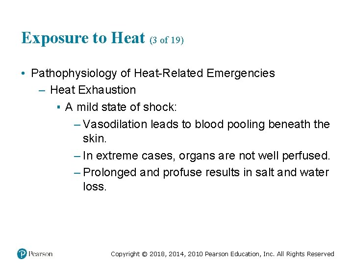 Exposure to Heat (3 of 19) • Pathophysiology of Heat-Related Emergencies – Heat Exhaustion
