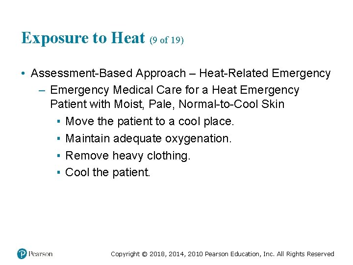 Exposure to Heat (9 of 19) • Assessment-Based Approach – Heat-Related Emergency – Emergency